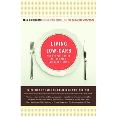 Living Low-Carb: The Complete Guide to Long-Term Carb Dieting