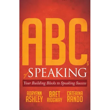 ABCs of Speaking: Your Building Blocks to Speaking Success