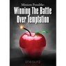 Mission Possible: Winning the Battle over Temptation