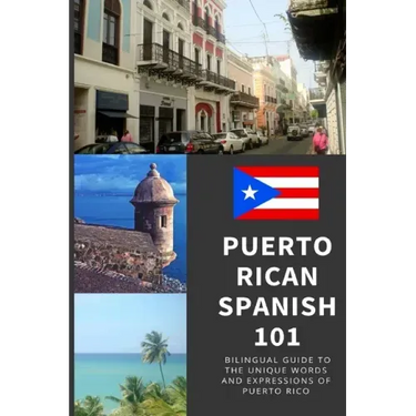 Puerto Rican Spanish 101: Bilingual Dictionary and Phrase Book for Spanish Learners and Travelers to Puerto Rico