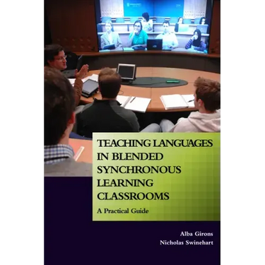 Teaching Languages in Blended Synchronous Learning Classrooms: A Practical Guide
