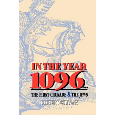 In the Year 1096: The First Crusade and the Jews