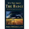 It's Not About the Badge