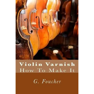 Violin Varnish: How To Make It