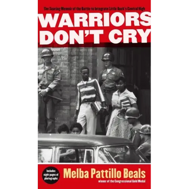 Warriors Don't Cry: The Searing Memoir of the Battle to Integrate Little Rock's Central High