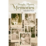 People, Places, Memories