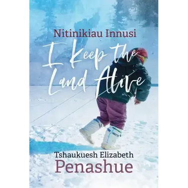 Nitinikiau Innusi: I Keep the Land Alive