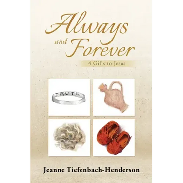 Always and Forever: 4 Gifts to Jesus