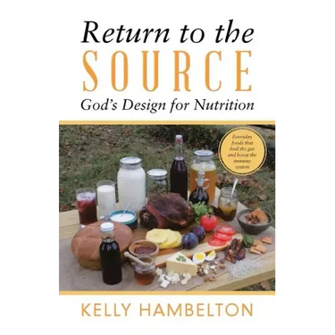 Return to the Source: God'S Design for Nutrition