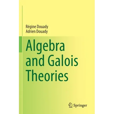 Algebra and Galois Theories