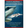 About Acting..... And Surviving The Sharks