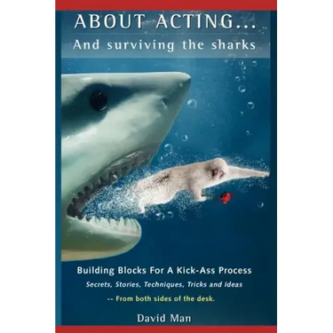 About Acting..... And Surviving The Sharks