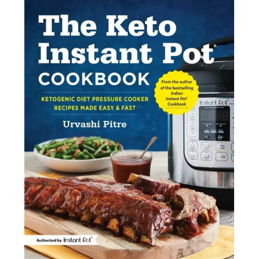 The Keto Instant Pot Cookbook: Ketogenic Diet Pressure Cooker Recipes Made Easy and Fast