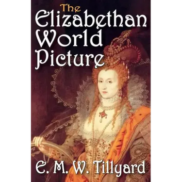 The Elizabethan World Picture