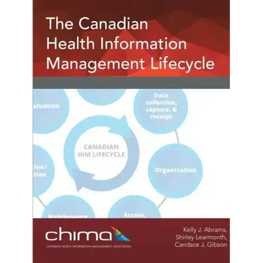The Canadian Health Information Management Lifecycle