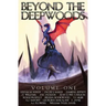 Beyond the Deepwoods: Volume One