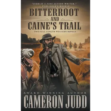 Bitterroot and Caine's Trail: Two Full-Length Western Novels