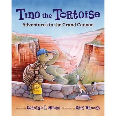 Tino the Tortoise: Adventures in the Grand Canyon