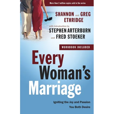 Every Woman's Marriage: Igniting the Joy and Passion You Both Desire