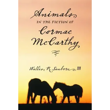 Animals in the Fiction of Cormac McCarthy