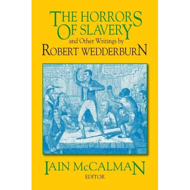 The Horrors of Slavery: And Other Writings by Robert Wedderburn