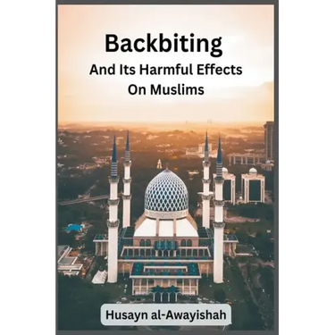 Backbiting and Its Harmful Effects on Muslims