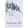 Stories He Told: Original Poems by Bart Laemmel