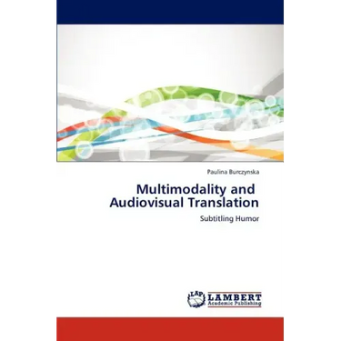Multimodality and Audiovisual Translation