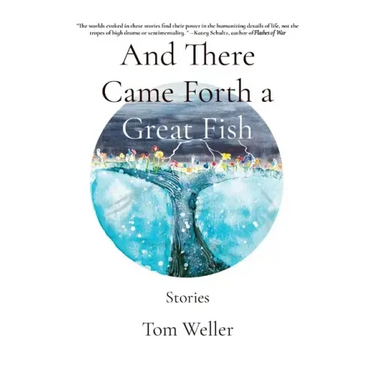 And There Came Forth a Great Fish: Stories