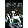 The Secret Life of a Hotwife