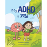 My ADHD and Me