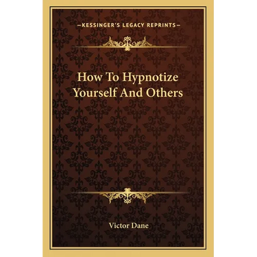 How To Hypnotize Yourself And Others