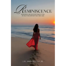 Reminiscence: Memories Are Beyond Forgetting No Matter How Bitter They Are