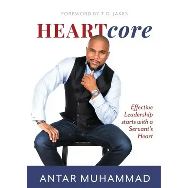 HEARTcore: Effective Leadership starts with a Servant's Heart