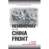 Hemingway on the China Front: His WWII Spy Mission with Martha Gellhorn