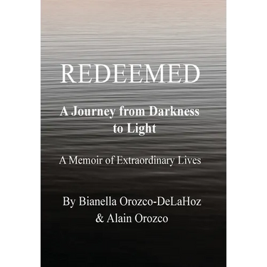 Redeemed - A Journey from Darkness to Light: A Journey from Darkness to Light