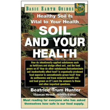 Soil and Your Health: Healthy Soil Is Vital to Your Health