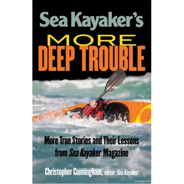 Sea Kayaker's More Deep Trouble