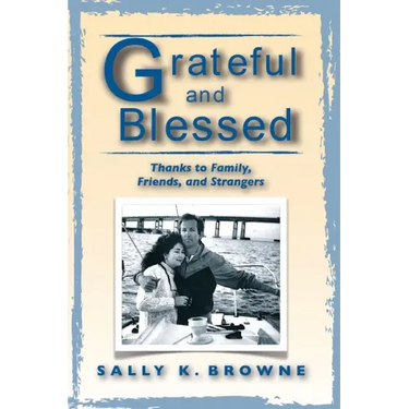 Grateful and Blessed: Thanks to Family, Friends, and Strangers