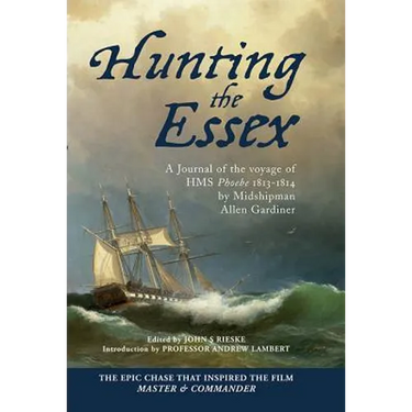 Hunting the Essex: A Journal of the Voyage of HMS Phoebe, 1813-1814
