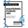 Mastering Fusion 360: 28 Step-By-Step Projects for Beginners in 3D Printing, Prototyping, and Making