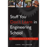 Stuff You Don't Learn in Engineering School: Skills for Success in the Real World
