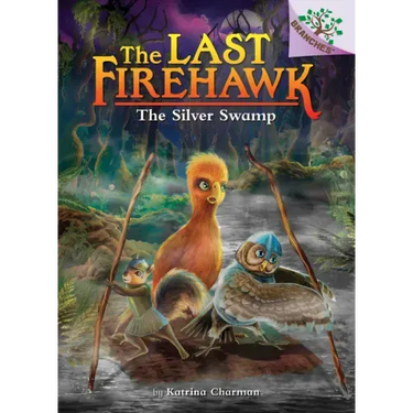 The Silver Swamp: A Branches Book (the Last Firehawk #8): Volume 8