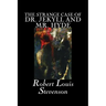The Strange Case of Dr. Jekyll and Mr. Hyde by Robert Louis Stevenson, Fiction, Classics, Fantasy, Horror, Literary