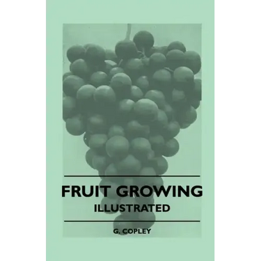 Fruit Growing - Illustrated