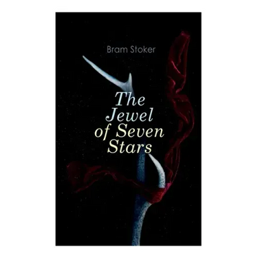 The Jewel of Seven Stars: Horror Novel
