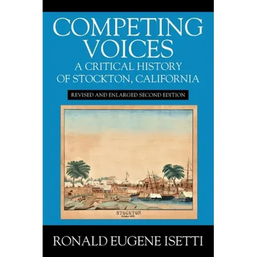 Competing Voices: A Critical History of Stockton, California: Revised and Enlarged Second Edition