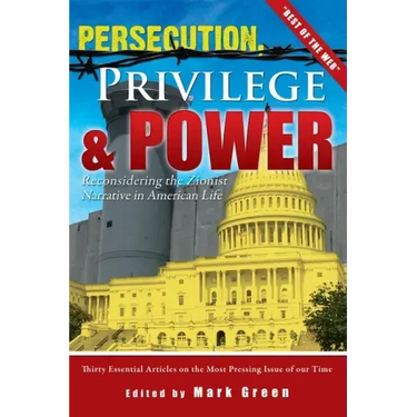 Persecution, Privilege, & Power: Reconsidering The Zionist Narrative in American Life