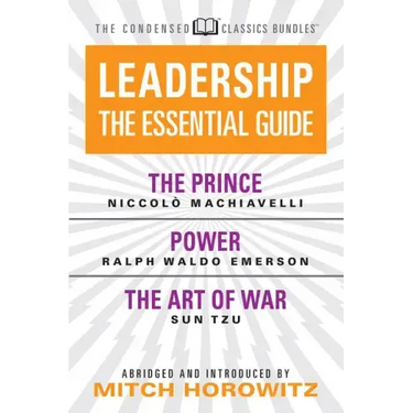 Leadership (Condensed Classics): The Prince; Power; The Art of War: The Prince; Power; The Art of War