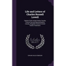 Life and Letters of Charles Russell Lowell: Captain Sixth United States Cavalry, Colonel Second Massachusetts Cavalry, Brigadier-General United States